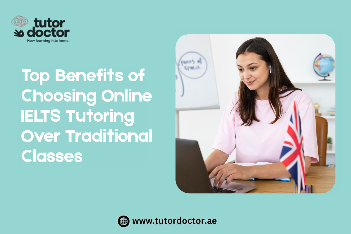 Top Benefits of Choosing Online IELTS Tutoring Over Traditional Classes