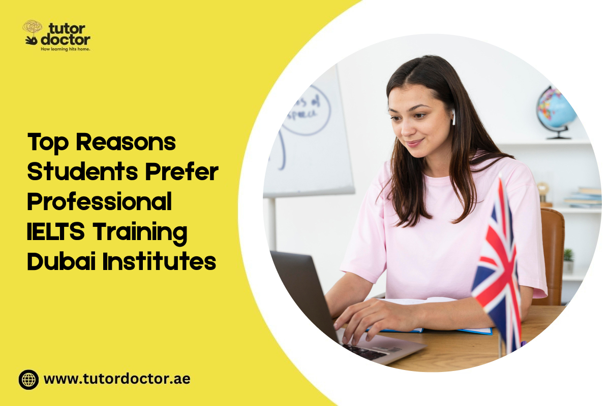 Top Reasons Students Prefer Professional IELTS Training Dubai Institutes