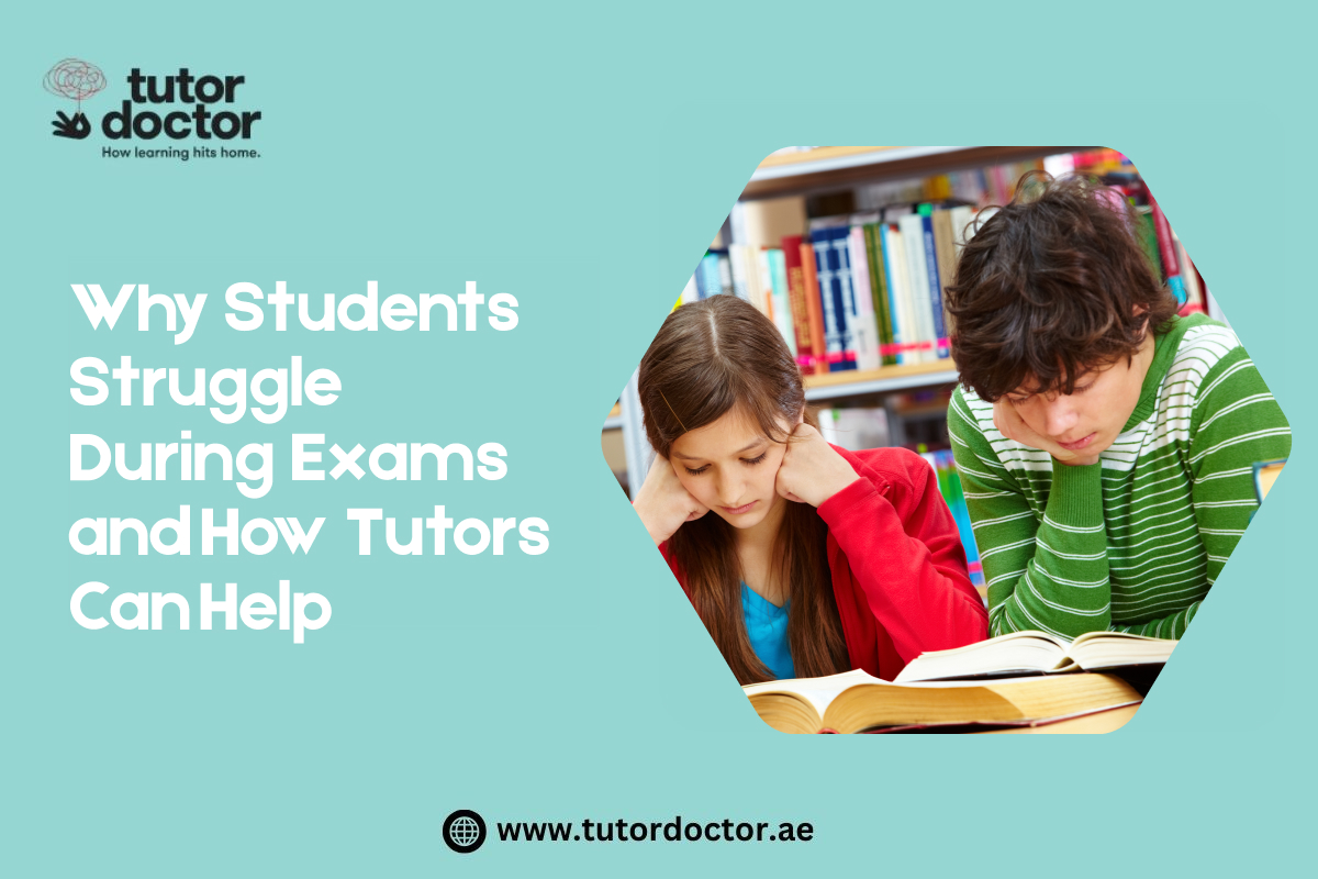 Why Students Struggle During Exams and How Tutors Can Help