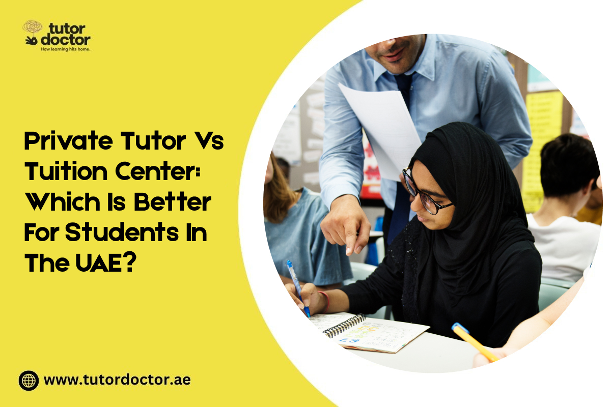 Private Tutor vs Tuition Center in the UAE